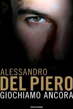 Alessandro Del Piero – Giochiamo Ancora (2013)