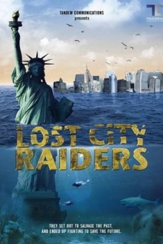 I predatori della citta' perduta - Lost City Raiders (2008)