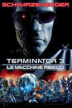 Terminator 3 – Le macchine ribelli  (2003)