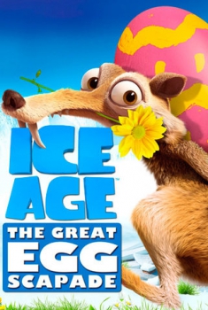 The Ice Age: The Great Egg-Scapade (2016)